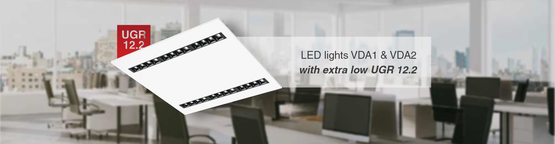 LED lights VDA1 & VDA2 with extra low UGR 12.2